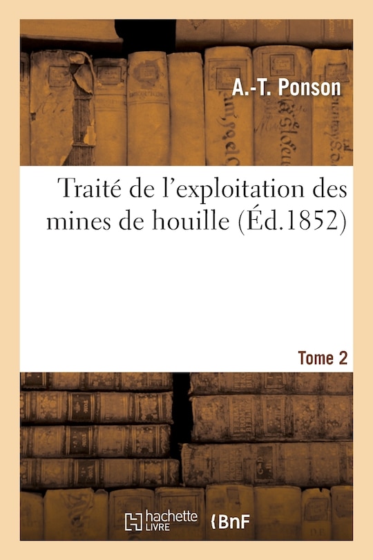 Front cover_Traité de l'Exploitation Des Mines de Houille. Tome 2