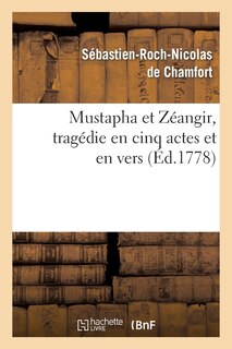 Front cover_Mustapha Et Zéangir, Tragédie En Cinq Actes Et En Vers, Représentée Sur Le Théâtre de Fontainebleau