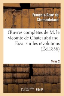 Front cover_Oeuvres Complètes de M. Le Vicomte de Chateaubriand. T. 2, Essai Sur Les Révolutions T1