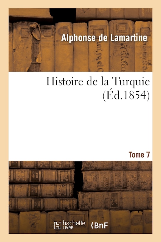 Front cover_Histoire de La Turquie. Tome 7