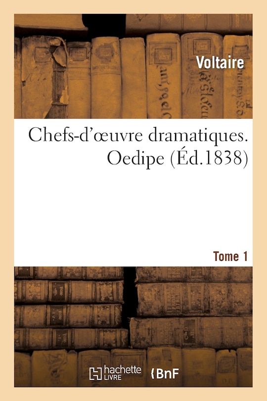 Couverture_Chefs-D'Oeuvre Dramatiques. Tome 1. Oedipe