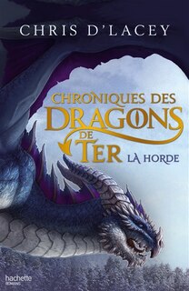 Couverture_Chroniques des dragons de Ter tome 1 La horde