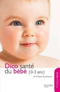 Front cover_DICO SANTÉ DU BÉBÉ (0-3 ANS)