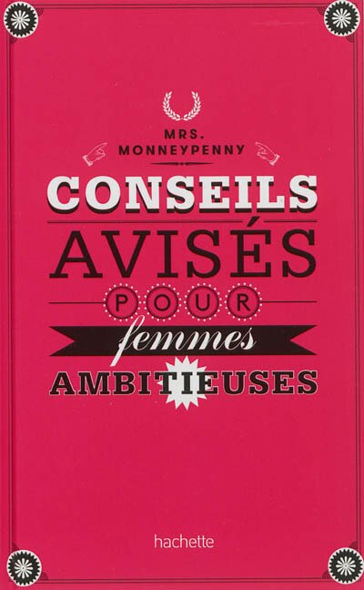 Conseils avisés pour femmes ambitieuses