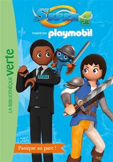 Front cover_Super 4 : inspiré par Playmobil, Vol. 7. Panique au parc !