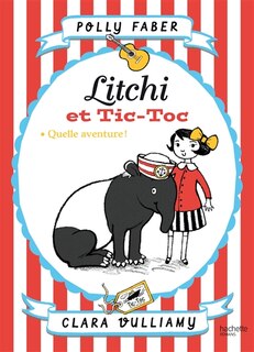 Couverture_Litchi et Tic-Toc Quelle aventure