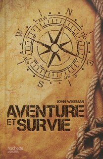 Couverture_Aventure et survie : le guide pratique de l'extrême