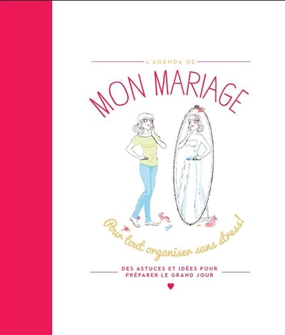 Front cover_Mon mariage : pour tout organiser sans stress ! : des astuces et idées pour préparer le grand jour