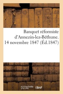 Front cover_Banquet Réformiste d'Annezin-Lez-Béthune. 14 Novembre 1847