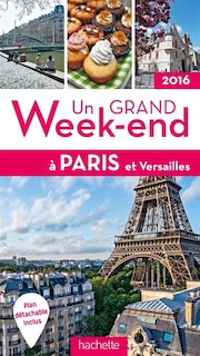 Un grand week-end à Paris et Versailles: 2016