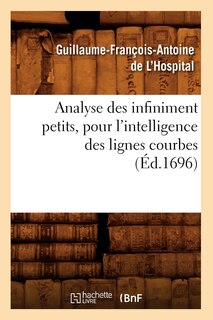 Front cover_Analyse Des Infiniment Petits, Pour l'Intelligence Des Lignes Courbes (Éd.1696)