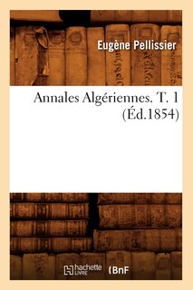 Front cover_Annales Alg&eacute;riennes. T. 1 (&Eacute;d.1854)