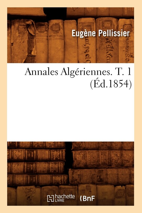 Front cover_Annales Alg&eacute;riennes. T. 1 (&Eacute;d.1854)