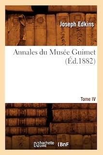 Couverture_Annales Du Musée Guimet. Tome IV (Éd.1882)