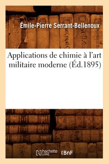 Couverture_Applications de Chimie &Agrave; l'Art Militaire Moderne (&Eacute;d.1895)