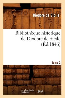Front cover_Bibliothèque Historique de Diodore de Sicile. Tome 2 (Éd.1846)