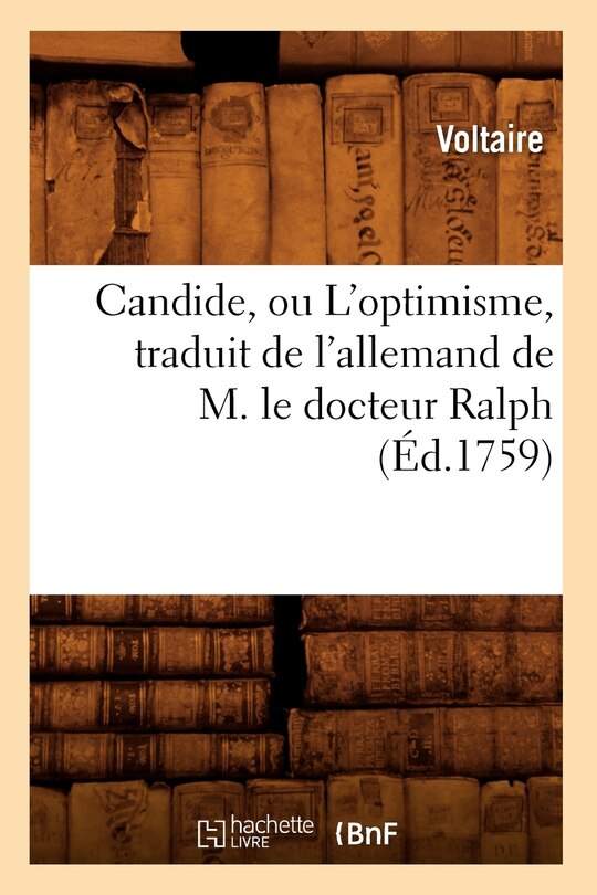 Couverture_Candide, Ou l'Optimisme, Traduit de l'Allemand de M. Le Docteur Ralph (Éd.1759)