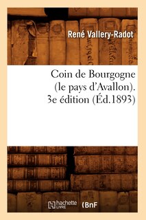 Couverture_Coin de Bourgogne (Le Pays d'Avallon). 3e Édition (Éd.1893)