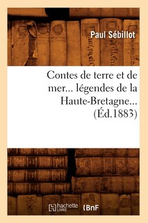 Couverture_Contes de Terre Et de Mer, Légendes de la Haute-Bretagne (Éd.1883)