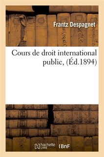 Front cover_Cours de Droit International Public, (Éd.1894)