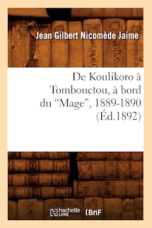 Front cover_de Koulikoro À Tombouctou, À Bord Du Mage, 1889-1890 (Ed.1892)