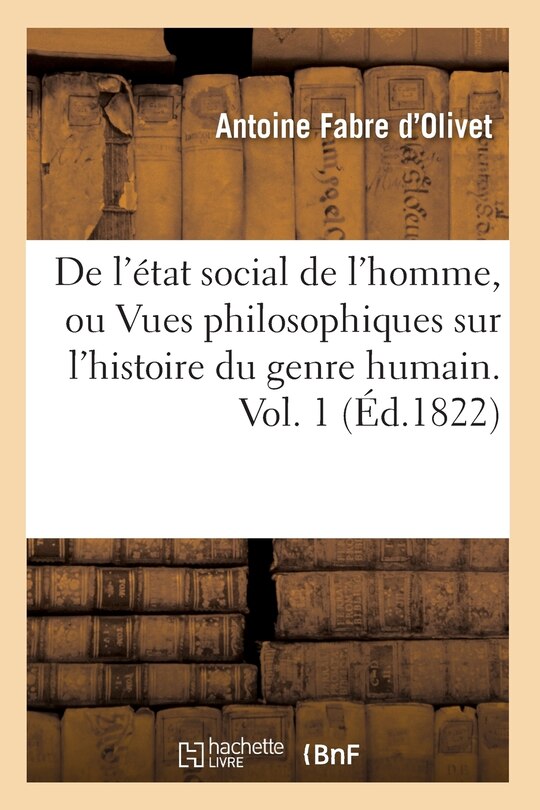 Front cover_de l'État Social de l'Homme, Ou Vues Philosophiques Sur l'Histoire Du Genre Humain. Vol. 1 (Éd.1822)