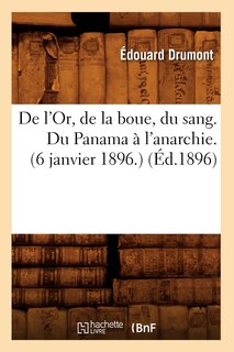 Front cover_de l'Or, de la Boue, Du Sang. Du Panama À l'Anarchie.(6 Janvier 1896.) (Éd.1896)