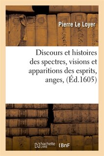 Front cover_Discours Et Histoires Des Spectres, Visions Et Apparitions Des Esprits, Anges, (Ed.1605)