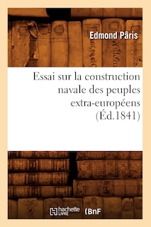 Front cover_Essai Sur La Construction Navale Des Peuples Extra-Européens, (Éd.1841)