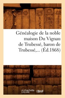 Front cover_Généalogie de la Noble Maison Du Vignau de Trubessé, Baron de Trubessé (Éd.1868)