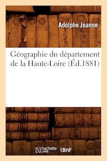 Géographie Du Département de la Haute-Loire (Éd.1881)