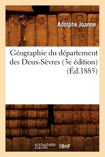 Couverture_Géographie Du Département Des Deux-Sèvres (3e Édition) (Éd.1885)