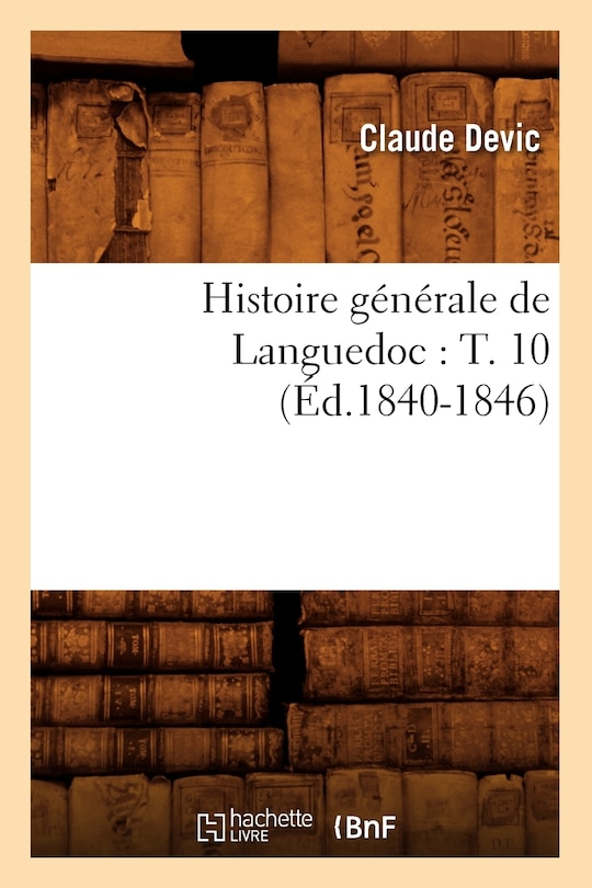 Front cover_Histoire générale de Languedoc