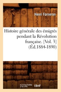Front cover_Histoire Générale Des Émigrés Pendant La Révolution Française. [Vol. 3] (Éd.1884-1890)