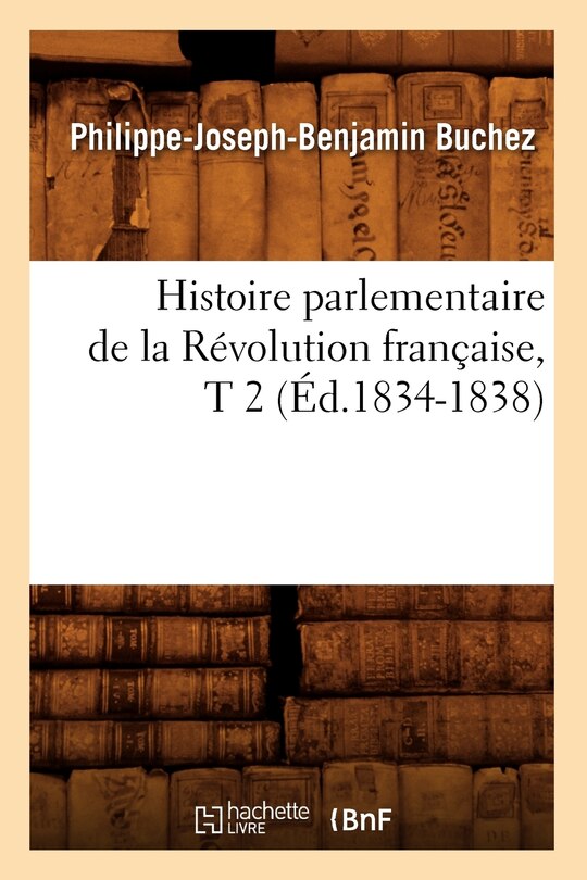 Front cover_Histoire Parlementaire de la Révolution Française, T 2 (Éd.1834-1838)