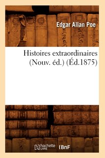 Couverture_Histoires Extraordinaires (Nouv. Éd.) (Éd.1875)