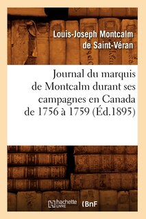 Front cover_Journal Du Marquis de Montcalm Durant Ses Campagnes En Canada de 1756 À 1759 (Éd.1895)