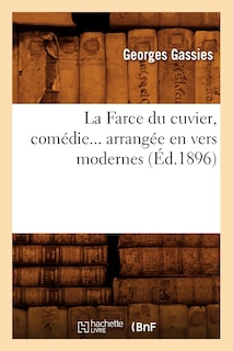 Couverture_La Farce Du Cuvier, Comédie Arrangée En Vers Modernes (Éd.1896)