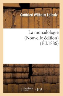 La Monadologie (Nouvelle Édition) (Éd.1886)