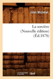 Couverture_La Sorcière (Nouvelle Édition) (Éd.1878)