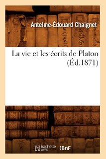 Front cover_La Vie Et Les Écrits de Platon (Éd.1871)