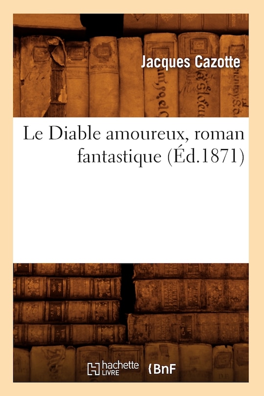 Couverture_Le Diable Amoureux, Roman Fantastique (Éd.1871)