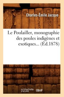 Front cover_Le Poulailler, Monographie Des Poules Indigènes Et Exotiques (Éd.1878)