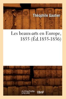 Couverture_Les Beaux-Arts En Europe, 1855 (Éd.1855-1856)