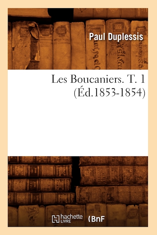 Couverture_Les Boucaniers. T. 1 (Éd.1853-1854)