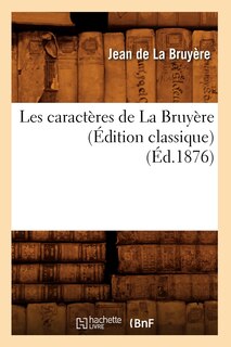 Couverture_Les Caractères de la Bruyère (Édition Classique) (Éd.1876)