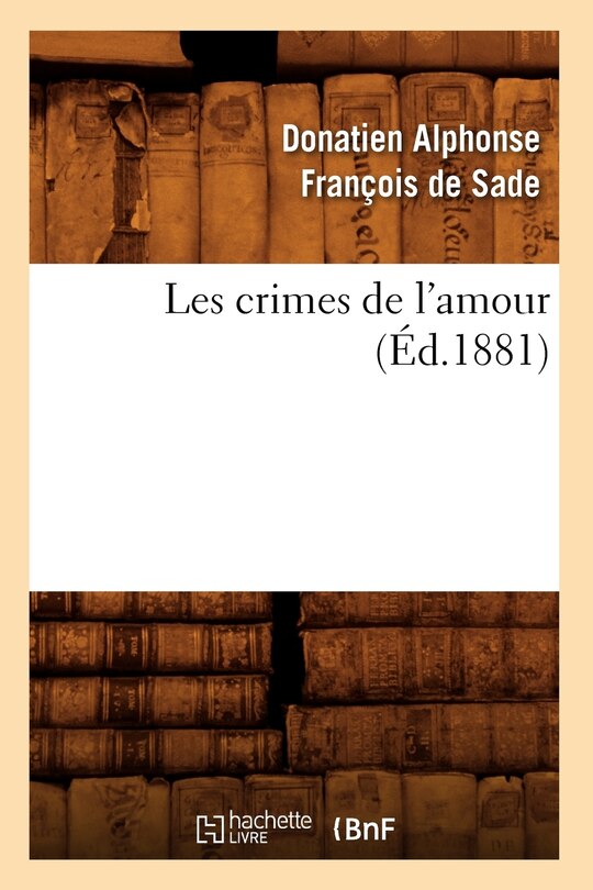 Couverture_Les Crimes de l'Amour (&Eacute;d.1881)