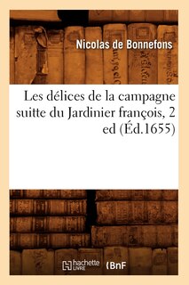 Front cover_Les Délices de la Campagne Suitte Du Jardinier François, 2 Ed (Éd.1655)