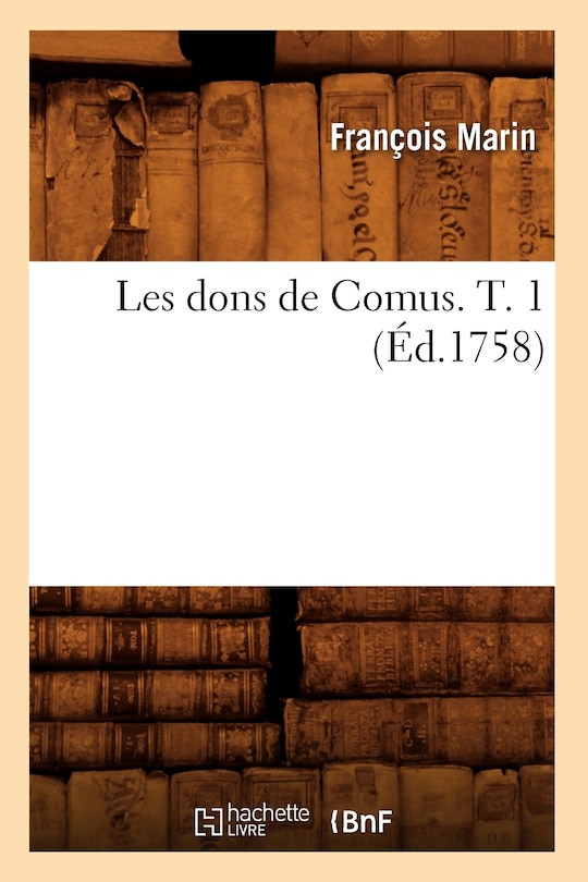 Couverture_Les Dons de Comus. T. 1 (Éd.1758)