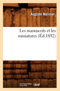 Front cover_Les Manuscrits Et Les Miniatures (Éd.1892)